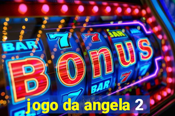 jogo da angela 2